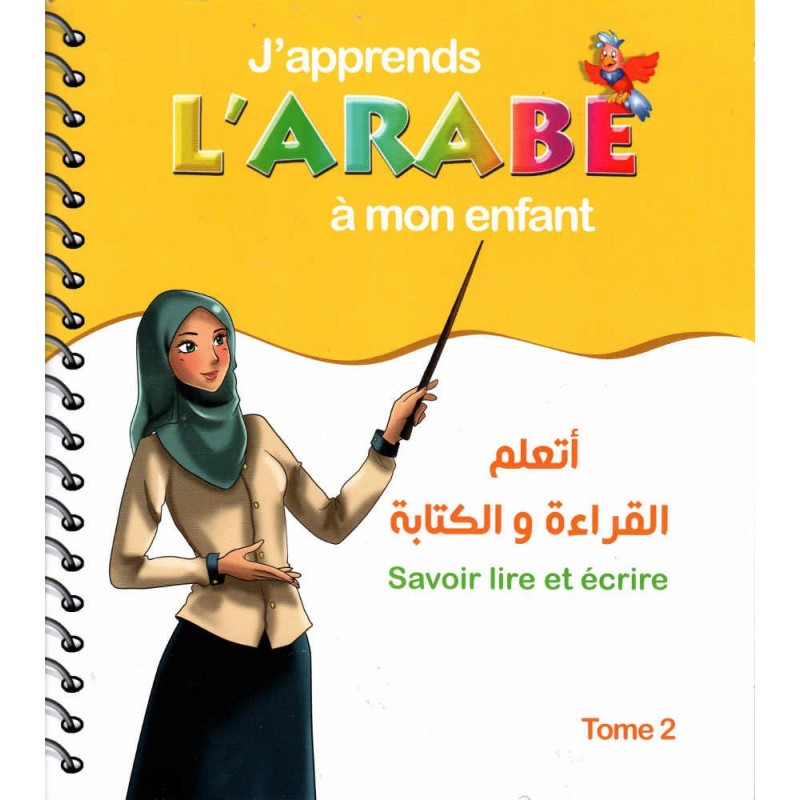 J'apprends l'Arabe à mon enfant: Savoir lire et écrire - Tome 2