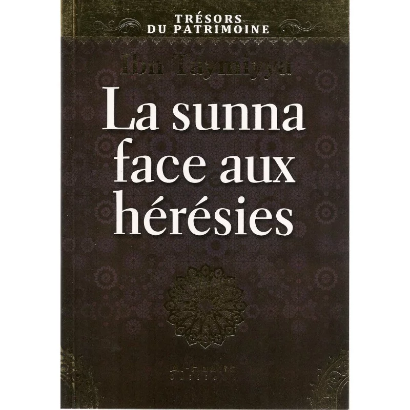 La sunna face aux hérésies Ibn Taymiyya