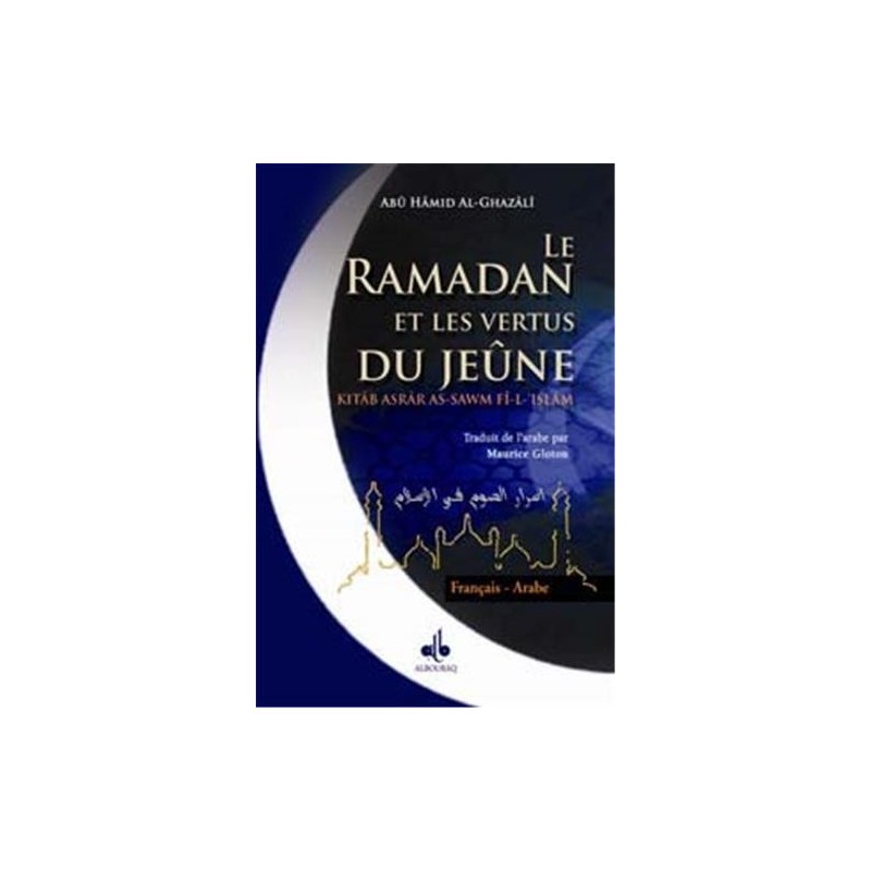 Le ramadan et les vertus du jeûne en islam - Ghazali (Al-) Abu Hamid