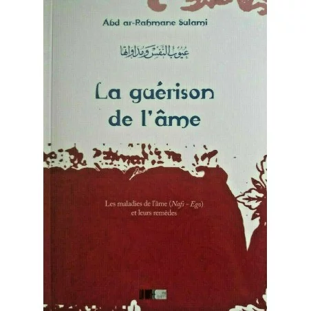 La guérison de l’âme – عيوب النفس ومدواتها Abd Ar Rahmane Salami