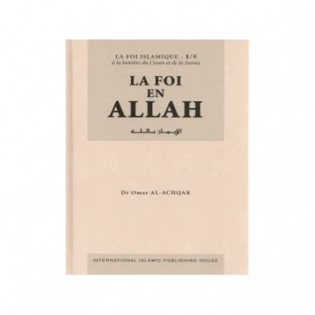 La foi en ALLAH Tome 1 -الايمان بالله Omar Al-Achqar