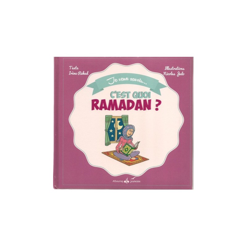 Je veux savoir… c’est quoi Ramadan ? Irène Rehad