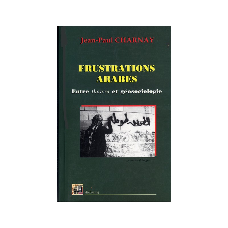 Frustrations arabes - CHARNAY Jean-Paul