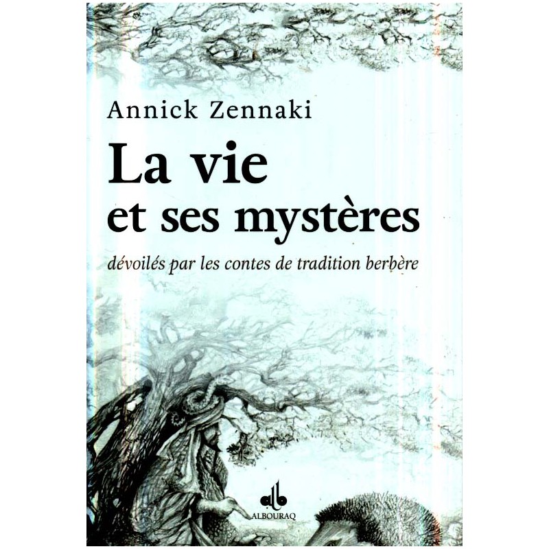 Vie et ses mystères dévoilés par les contes de tradition berbère (La) ZENNAKI Annick