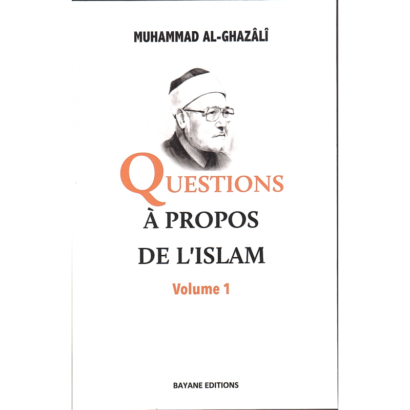 Questions à propos de l’Islam Volume 1 - Mohammad Al-Ghazali