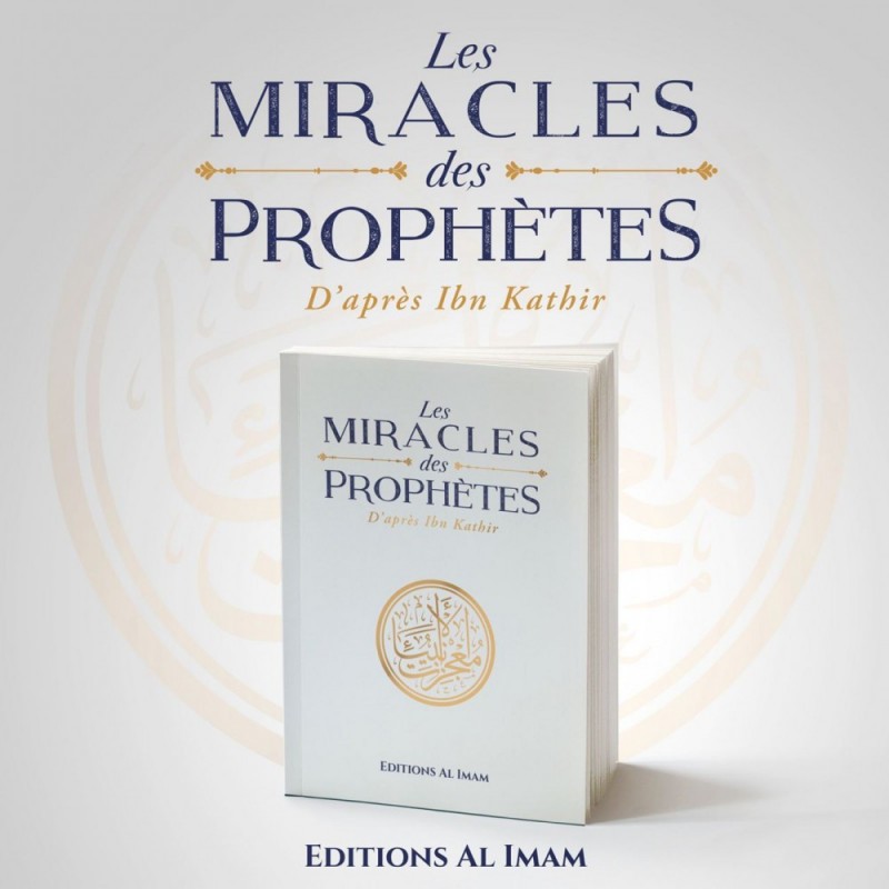 Les Miracles des Prophètes d'après Ibn Kathîr Editions Al-imam