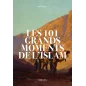 Les 101 grands moments de l'Islam, de Renaud K. Editions SARRAZINS