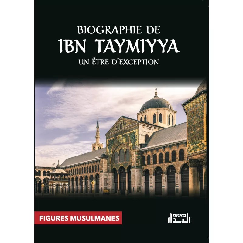 Biographie de Ibn Taymiyya : un être d'exception