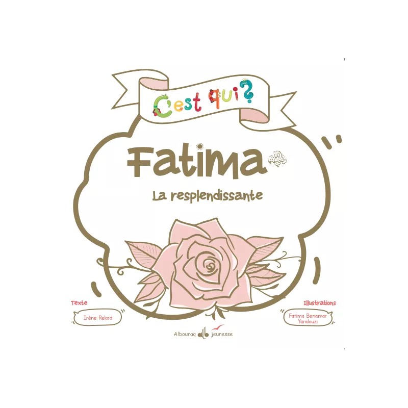 Fatima la resplendissante - Collection "C’est qui ?" - Rekad Irène & Yandousi Benamar Fatima
