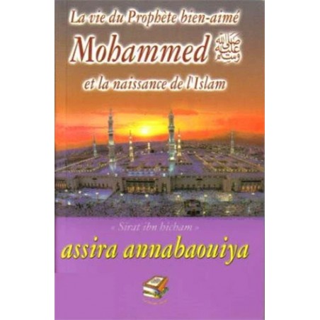 La Vie du Prophète bien-aimé MOHAMMED (sws) et la Naissance de l'Islam - Edition Zeino