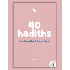 40 hadiths sur le voile & la pudeur (avec commentaires) – Anissa Editions