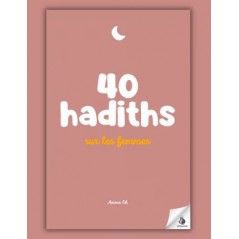 40 hadiths sur les femmes (avec commentaires) – Anissa Editions