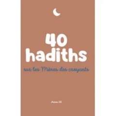 40 hadiths sur les mères des croyants - Anissa