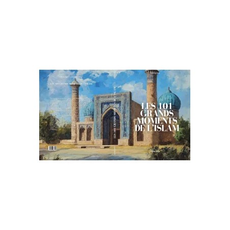 Les 101 grands moments de l'Islam, de Renaud K. Editions SARRAZINS