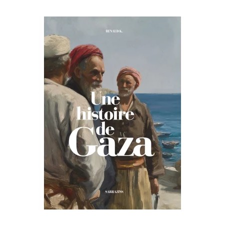 Une histoire de Gaza - Renaud Kingler - Sarrazins