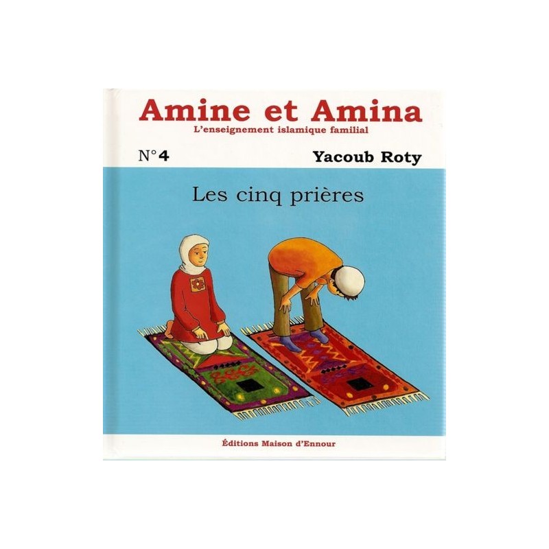 Amine et Amina – n°4 : Les cinq prières Yacoub Roty