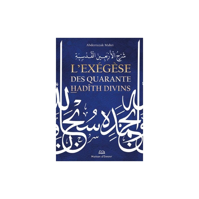 L’exégèse des quarante hadith divins Abderrazak Mahri