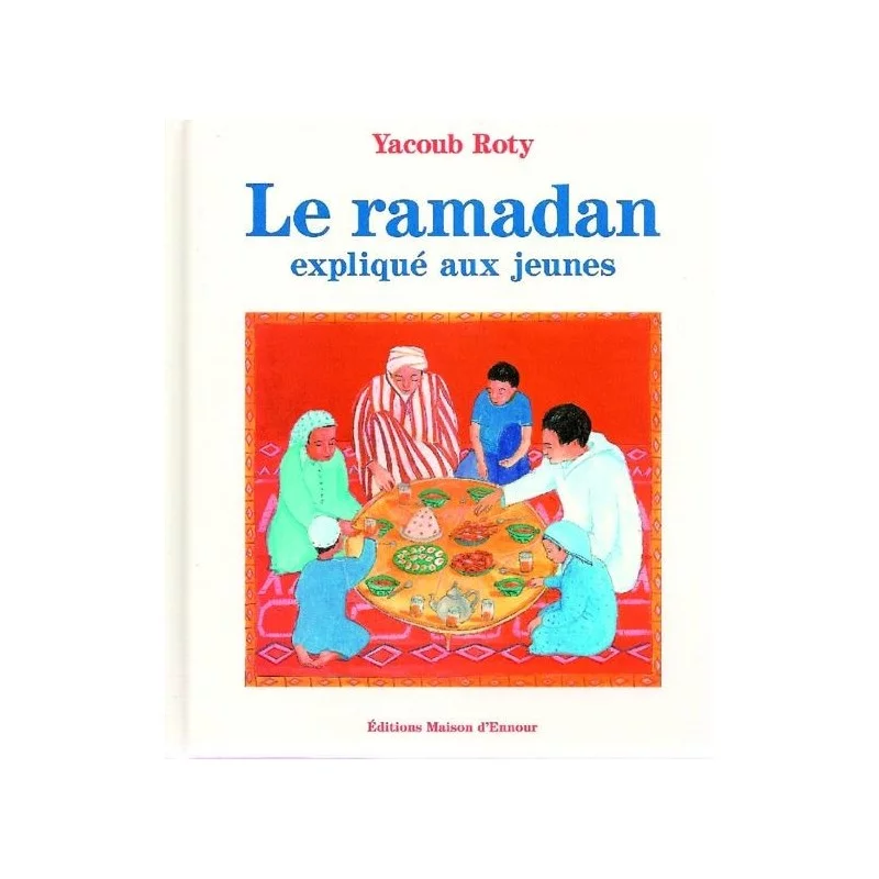 Le ramadan expliqué aux jeunes Yacoub Roty